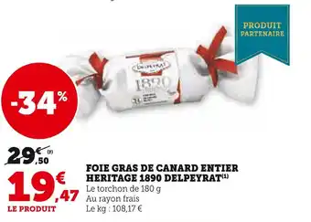 Super U Delpeyrat foie gras de canard entier heritage 1890 offre