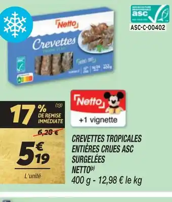 Netto CREVETTES TROPICALES ENTIÈRES CRUES ASC SURGELÉES offre