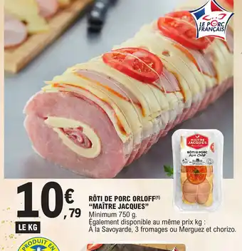 E.Leclerc RÔTI DE PORC ORLOFF MAÎTRE JACQUES offre