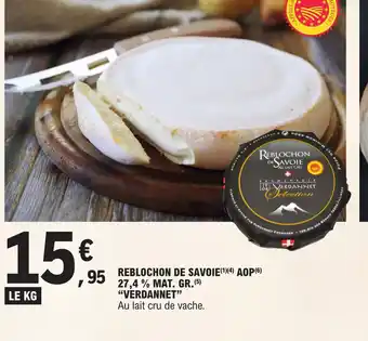 E.Leclerc REBLOCHON DE SAVOIE AOP 27,4% MAT. GR.VERDANNET offre
