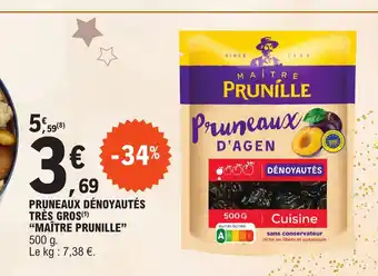 E.Leclerc PRUNEAUX DÉNOYAUTÉS TRÈS GROS MAÎTRE PRUNILLE offre