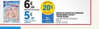 E.Leclerc QUEUES DE CREVETTES SURGELÉES DÉCORTIQUÉES CUITES PÊCHE OCÉAN" offre