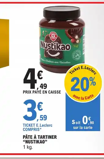 E.Leclerc PÂTE À TARTINER "NUSTIKAO" offre