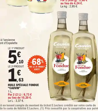 E.Leclerc HUILE SPÉCIALE FONDUE "CAUVIN" offre