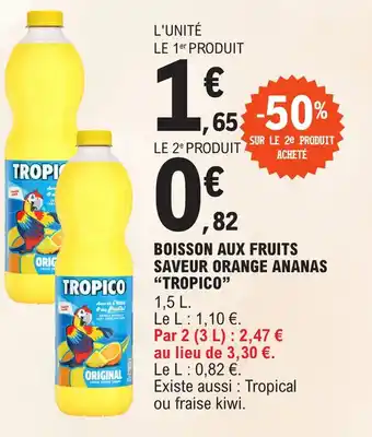 E.Leclerc BOISSON AUX FRUITS SAVEUR ORANGE ANANAS "TROPICO" offre