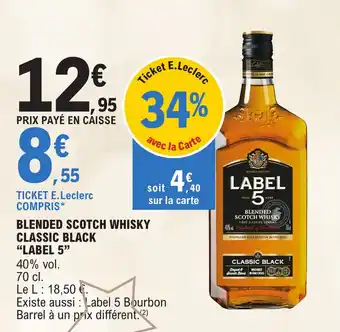 E.Leclerc BLENDED SCOTCH WHISKY CLASSIC BLACK "LABEL 5" offre