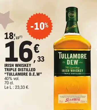 E.Leclerc IRISH WHISKEY TRIPLE DISTILLED "TULLAMORE D.E.W" offre