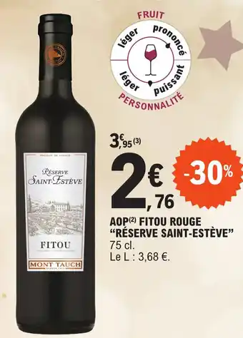 E.Leclerc AOP (2) FITOU ROUGE "RÉSERVE SAINT-ESTÈVE" 75 cl. offre