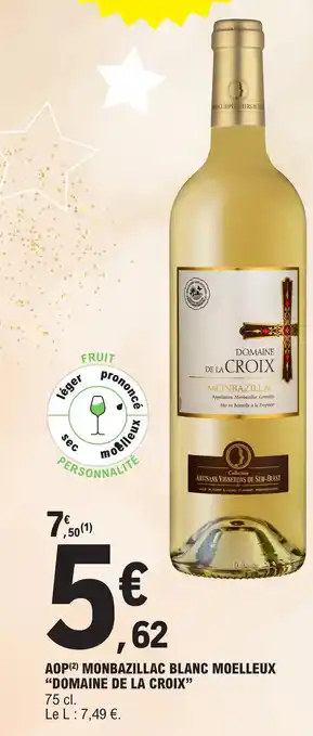 E.Leclerc AOP (2) MONBAZILLAC BLANC MOELLEUX "DOMAINE DE LA CROIX" offre
