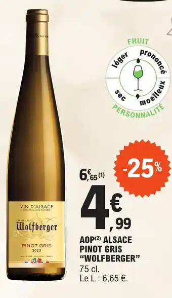 E.Leclerc AOP (²) ALSACE PINOT GRIS "WOLFBERGER" offre