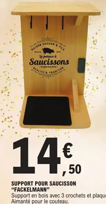 E.Leclerc SUPPORT POUR SAUCISSON "FACKELMANN" offre
