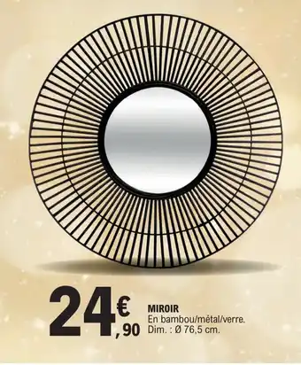 E.Leclerc MIROIR En bambou/métal/verre. 90 Dim.: Ø 76,5 cm. offre