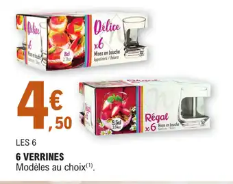 E.Leclerc 6 VERRINES Modèles au choix(¹). offre