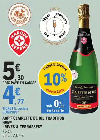 E.Leclerc AOP (3) CLAIRETTE DE DIE TRADITION HVE(5) "RIVES & TERRASSES" offre