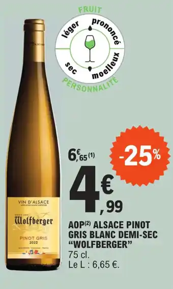 E.Leclerc AOP (2) ALSACE PINOT GRIS BLANC DEMI-SEC "WOLFBERGER" offre