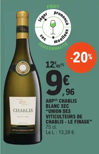 E.Leclerc AOP (2) CHABLIS BLANC SEC "UNION DES VITICULTEURS DE CHABLIS - LE FINAGE" offre