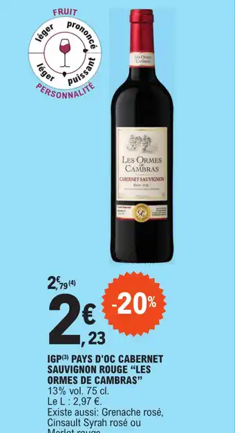 E.Leclerc IGP (3) PAYS D'OC CABERNET SAUVIGNON ROUGE "LES ORMES DE CAMBRAS" 13% vol. 75 cl. offre