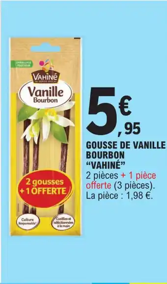 E.Leclerc GOUSSE DE VANILLE BOURBON "VAHINÉ" offre