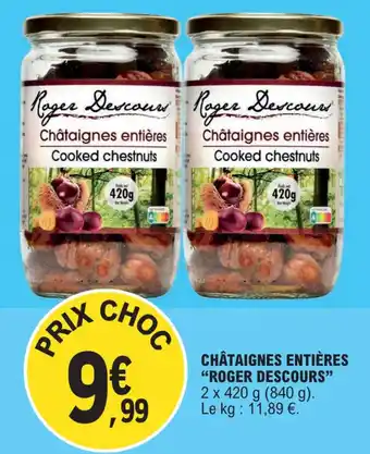 E.Leclerc CHÂTAIGNES ENTIÈRES "ROGER DESCOURS" offre