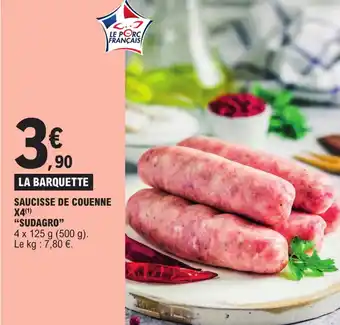 E.Leclerc SAUCISSE DE COUENNE X4(1) "SUDAGRO" offre