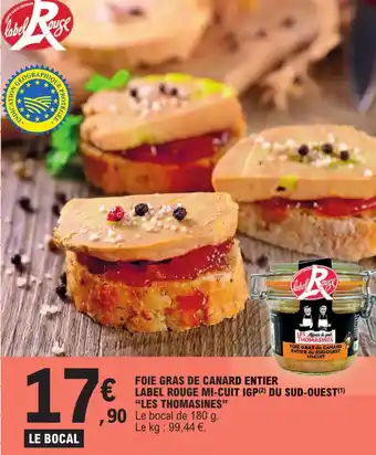 E.Leclerc FOIE GRAS DE CANARD ENTIER LABEL ROUGE MI-CUIT IGP(2) DU SUD-OUEST(¹) offre