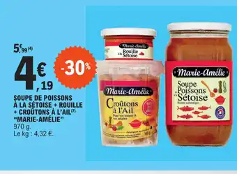 E.Leclerc SOUPE DE POISSONS À LA SÉTOISE+ROUILLE + CROÛTONS À L'AIL(7) "MARIE-A LIE" offre