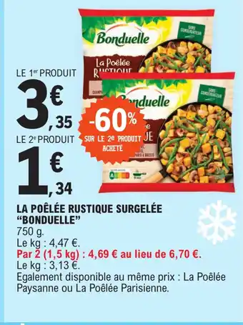 E.Leclerc LA POÊLÉE RUSTIQUE SURGELÉE "BONDUELLE" offre