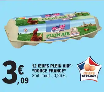 E.Leclerc 12 CEUFS PLEIN AIR(¹) "DOUCE FRANCE" offre