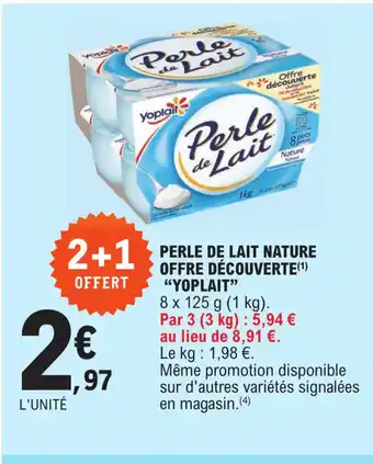 E.Leclerc PERLE DE LAIT NATURE OFFRE DÉCOUVERTE(¹) "YOPLAIT" offre