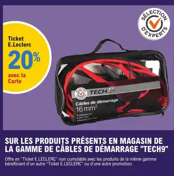 E.Leclerc SUR LES PRODUITS PRÉSENTS EN MAGASIN DE LA GAMME DE CÂBLES DE DÉMARRAGE "TECH9" offre