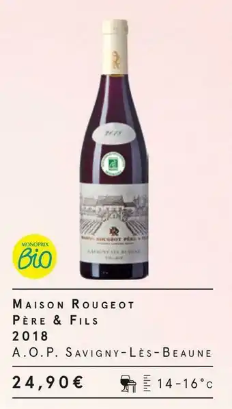 Monoprix MAISON ROUGEOT PÈRE & FILS 2018 offre