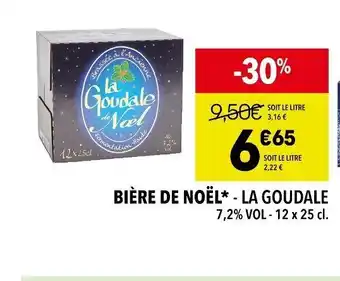 Supeco BIÈRE DE NOËL* - LA GOUDALE offre