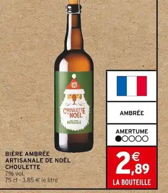 Intermarché BIÈRE AMBRÉE ARTISANALE DE NOËL CHOULETTE offre