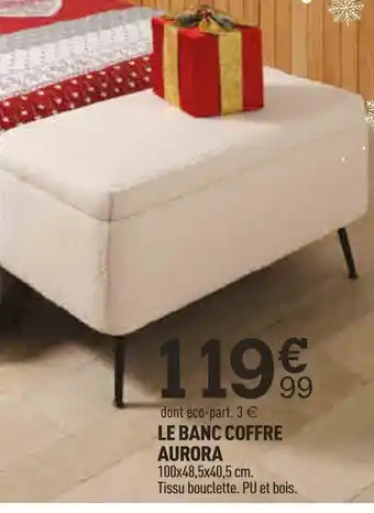 Centrakor LE BANC COFFRE AURORA offre