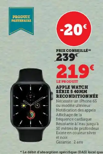 Hyper U APPLE WATCH SÉRIE 5 40MM RECONDITIONNÉE offre