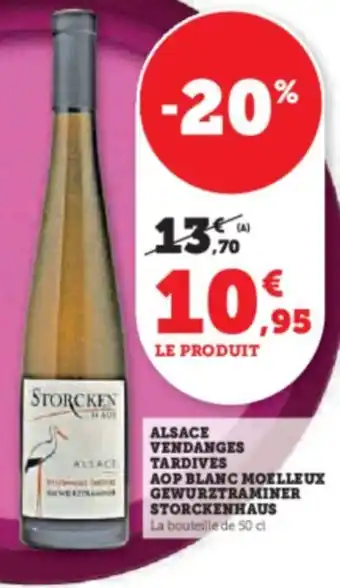 Hyper U ALSACE VENDANGES TARDIVES AOP BLANC MOELLEUX GEWURZTRAMINER STORCKENHAUS offre