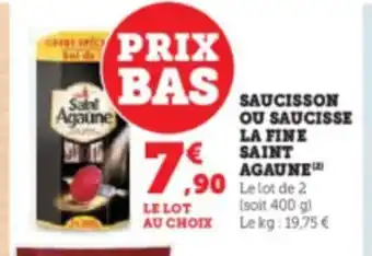 Hyper U SAUCISSON OU SAUCISSE LA FINE SAINT AGAUNE offre