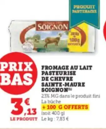 Hyper U PASTEURISE DE CHEVRE SAINTE-MAURE SOIGNON offre