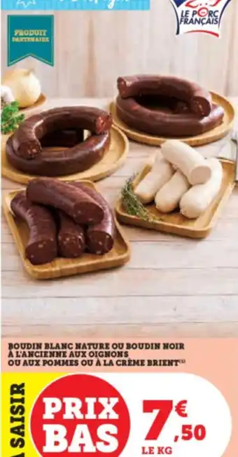 Hyper U BOUDIN BLANC NATURE OU BOUDIN NOIR A L'ANCIENNE AUX OIGNONS OU AUX POMMES OU À LA CRÈME BRIENT offre