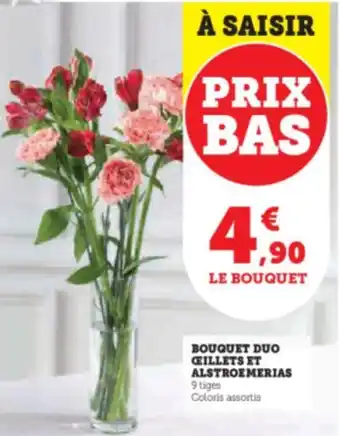 Hyper U BOUQUET DUO GILLETS ET ALSTROEMERIAS offre