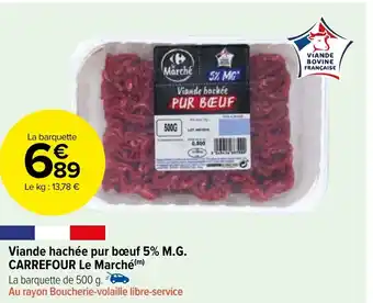 Carrefour Market Viande hachée pur bœuf 5% M.G. CARREFOUR Le Marché(m) offre