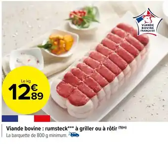 Carrefour Market Viande bovine : rumsteck à griller ou à rôtir (1)(m) La barquette de 800 g minimum. offre