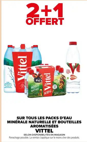 Carrefour Market SUR TOUS LES PACKS D'EAU MINÉRALE NATURELLE ET BOUTEILLES AROMATISÉES VITTEL offre