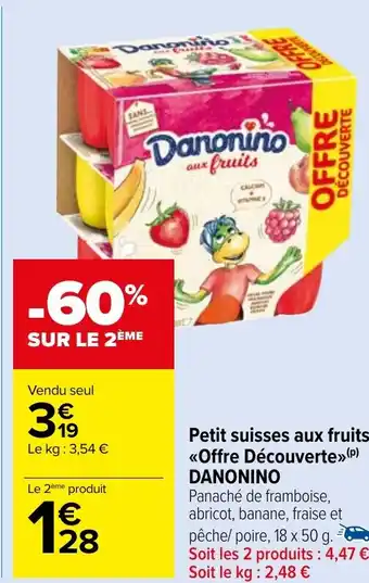 Carrefour Market Petit suisses aux fruits <<Offre Découverte»> (P) DANONINO offre