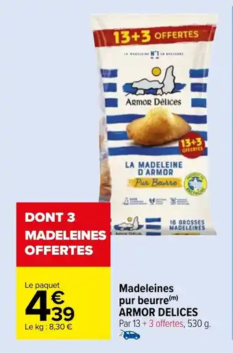 Carrefour Market Madeleines pur beurre (m) ARMOR DELICES offre