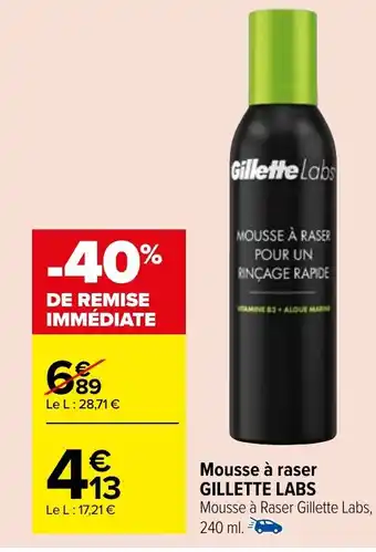 Carrefour Market Mousse à raser GILLETTE LABS offre