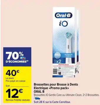 Carrefour Market Brossettes pour Brosse à Dents Electrique <<Promo pack>> ORAL B offre