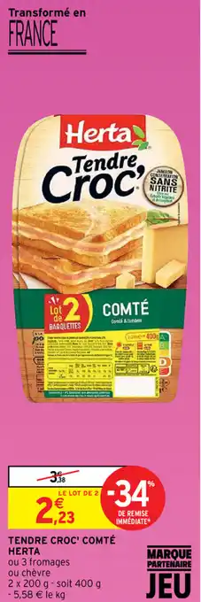 Intermarché Tendre croc' comté herta offre