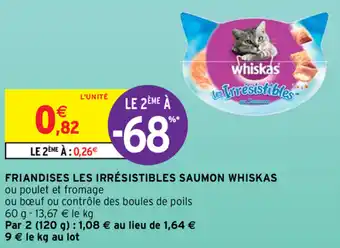 Intermarché Friandises les irrésistibles saumon whiskas offre
