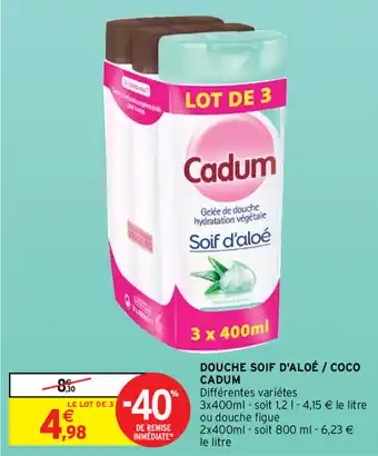 Intermarché Douche soif d'aloé/coco cadum offre